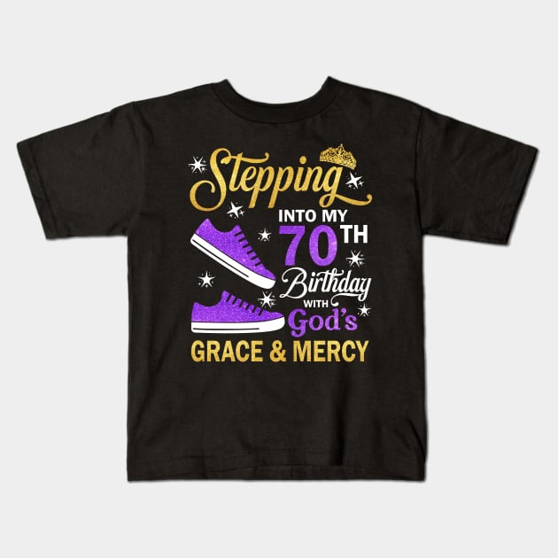 Stepping Into My 70th Birthday With God's Grace & Mercy Bday Kids T-Shirt by MaxACarter